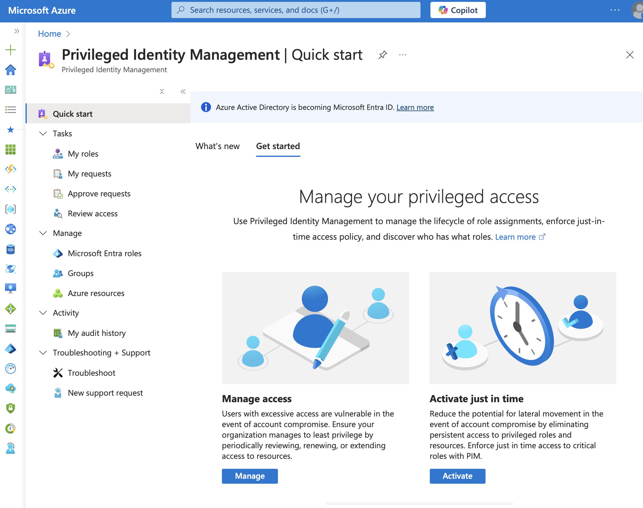 Azure Privileged Identity Management (PIM) Quick Start page. The interface has a left-hand navigation menu with options under ‘Tasks’ (My roles, My requests, Approve requests, Review access), ‘Manage’ (Microsoft Entra roles, Groups, Azure resources), and ‘Activity’ (My audit history). A banner at the top informs users that ‘Azure Active Directory is becoming Microsoft Entra ID.’ The main content section is titled ‘Manage your privileged access’ and explains how PIM helps manage role assignments, enforce just-in-time access, and track roles. Two sections are displayed: ‘Manage access,’ which emphasizes reducing excessive access, and ‘Activate just in time,’ which highlights enforcing just-in-time access for privileged roles. Each section includes a blue icon and a button labeled ‘Manage’ or ‘Activate.